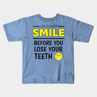 Life Is Short - Funny Uplifing Smile Quotes Kids T-Shirt